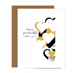 mid century modern inspired black, white and gold heart design with because you're beautiful with a y-o-u typography and qr that plays song to show design