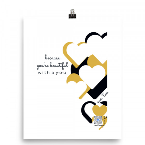 white inspirational beauty quotes poster with staggered vertical row of black, white and gold hearts down right side and typography to their left on three lines, centered: because you're beautiful with a y-o-u; qr code lower right over letter u inside bottom-most heart shape