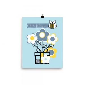 sustainable art print with blooming flowers and happy bee with thanks for being you message, qr code and web link that play thank you song