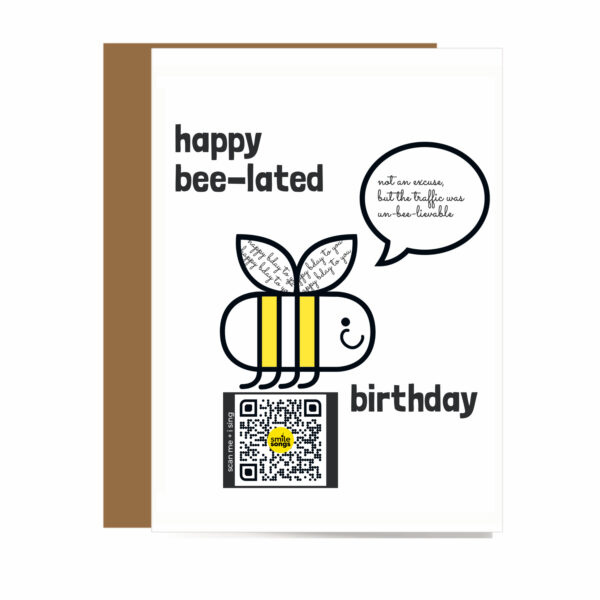 Smiling bee making excuse for being late brings gfit with QR code that plays original belated birthday song