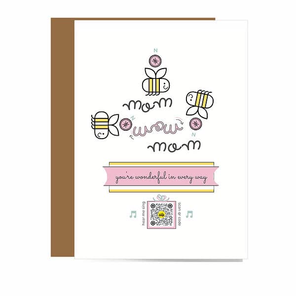 GC087 Wonderful Mom card with happy bees flying upside down and right-side up and type that says mom and wow with pink accents including around QR code that play song
