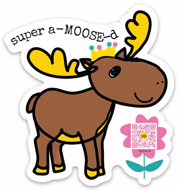 Smile Songs super a-moosed singing sticker illustration of smiling brown moose wearing crown next to pink flower with qr card that sings song