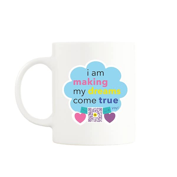 I Am Making My Dreams Come True mug with a bright blue cloud, colorful lettering, and a musical QR code that plays a handcrafted song